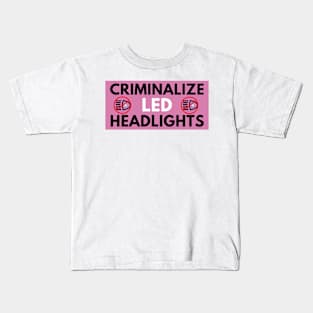 Criminalize LED Headlights, Funny Meme Joke Bumper Kids T-Shirt